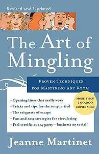 The Art of Mingling: Fun and Proven Techniques for Mastering Any Room (Repost)