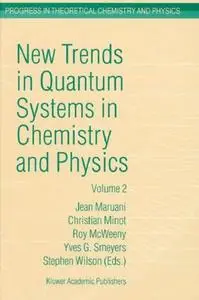 New Trends in Quantum Systems in Chemistry and Physics - Volume 2 Advanced Problems and Complex Systems Paris, France, 1999 (Pr