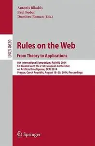 Rules on the Web. From Theory to Applications: 8th International Symposium, RuleML 2014, Co-located with the 21st European Conf