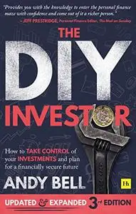 The DIY Investor: How to take control of your investments and plan for a financially secure future
