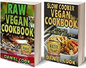 Vegan Cookbook Bundle: Raw Vegan Cookbook + Slow Cooker Vegan Cookbook (Vegan recipes, Raw vegan cookbook, Vegan Slow cooker)