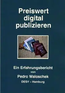 Preiswert digital publizieren: Ein Erfahrungsbericht