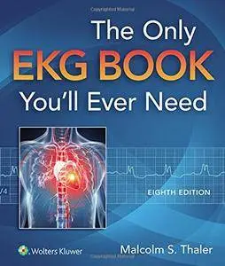 The Only EKG Book You'll Ever Need, 8 edition (repost)