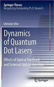 Dynamics of Quantum Dot Lasers: Effects of Optical Feedback and External Optical Injection