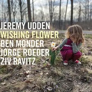 Jeremy Udden, Ben Monder, Jorge Roeder & Ziv Ravitz - Wishing Flower (2023) [Official Digital Download 24/96]