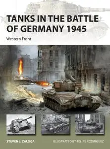 Tanks in the Battle of Germany 1945: Western Front (New Vanguard)