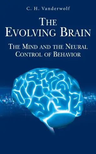 The Evolving Brain: The Mind and the Neural Control of Behavior (Repost)
