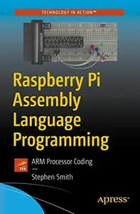 Raspberry Pi Assembly Language Programming: ARM Processor Coding (repost)