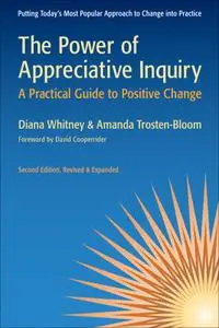 The Power of Appreciative Inquiry: A Practical Guide to Positive Change, 2nd Edition