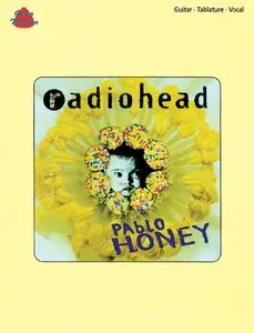 Radiohead - Pablo Honey: Guitar, Tablature, Vocal by Radiohead