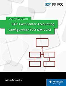 SAP Cost Center Accounting Configuration (CO-OM-CCA) (SAP PRESS E-Bites Book 49)