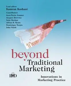 Beyond Traditional Marketing: Innovations in Marketing Practice (IMD Executive Development Series)