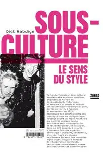 Dick Hebdige, "Sous-culture : Le sens du style"