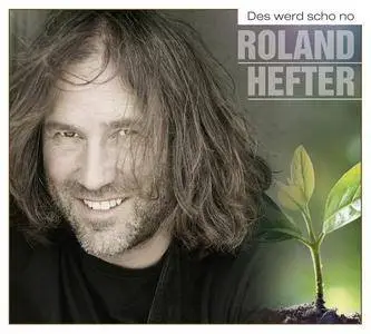 Roland Hefter - Des Werd Scho No (2018)