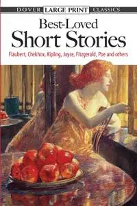 «Best-Loved Short Stories» by Anton Chekhov, Edgar Allan Poe, Gustave Flaubert, James Joyce, Joseph Rudyard Kipling
