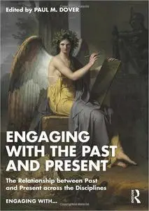 Engaging with the Past and Present: The Relationship between Past and Present across the Disciplines
