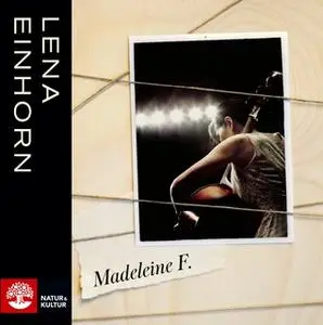 «Madeleine F» by Lena Einhorn