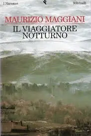 Maurizio Maggiani - Il viaggiatore notturno (repost)