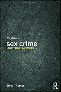 Sex Crime: Sex offending and society, 3 edition