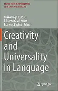 Creativity and Universality in Language (Lecture Notes in Morphogenesis) [Repost]