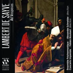 Ensemble Polyharmonique and Concerto Imperiale - Lambert de Sayve - Ad Vesperas (2022) [Official Digital Download 24/96]