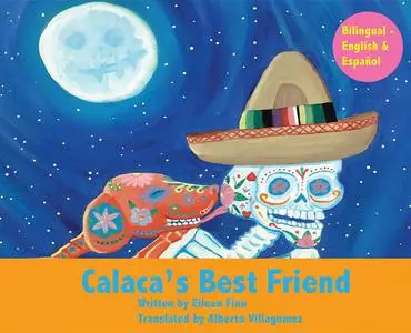 «Calaca's Best Friend» by Eileen Marie Finn