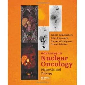 Advances in Nuclear Oncology:: Diagnosis and Therapy by Emilio Bombardieri
