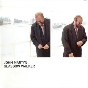 John Martyn - Glasgow Walker (2000)
