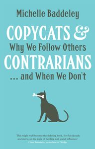 Copycats and Contrarians : Why We Follow Others... And When We Don't