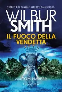 Wilbur Smith - Il fuoco della vendetta