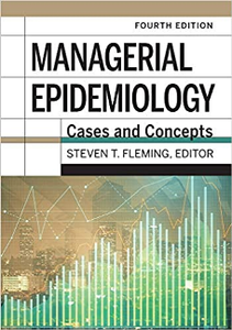 Managerial Epidemiology : Cases and Concepts, 4th Edition