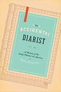 The Accidental Diarist: A History of the Daily Planner in America