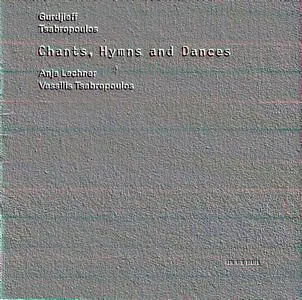 Chants, Hymns and Dances: Music of Gurdjieff & Tsabropoulos