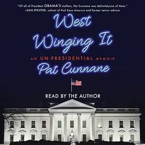 West Winging It: An Un-presidential Memoir [Audiobook]