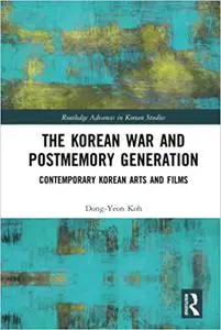 The Korean War and Postmemory Generation: Contemporary Korean Arts and Films