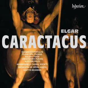 Huddersfield Choral Society, Orchestra of Opera North & Martyn Brabbins - Elgar: Caractacus (2019) [Digital Download 24/96]