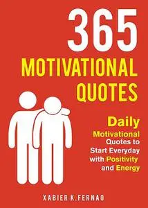 «365 Motivational Quotes» by Xabier K. Fernao