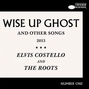 Elvis Costello and The Roots - Wise Up Ghost And Other Songs (2013) [Official Digital Download]
