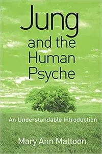 Jung and the Human Psyche: An Understandable Introduction