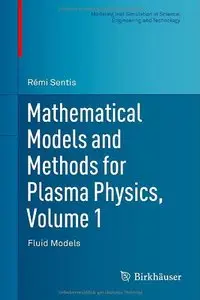 Mathematical Models and Methods for Plasma Physics, Volume 1: Fluid Models (repost)