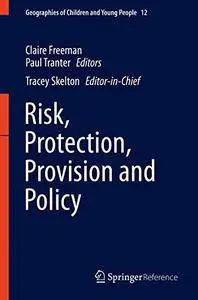 Risk, Protection, Provision and Policy (Geographies of Children and Young People)