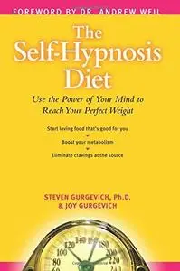 The Self-Hypnosis Diet: Use Your Subconscious Mind to Reach Your Perfect Weight (Repost)