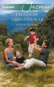 «Padres de conveniencia» by Jennie Adams