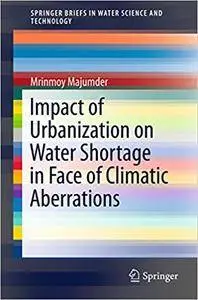 Impact of Urbanization on Water Shortage in Face of Climatic Aberrations