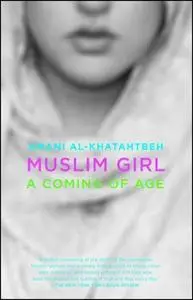 «Muslim Girl: A Coming of Age» by Amani Al-Khatahtbeh