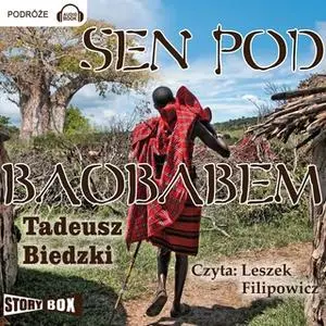 «Sen pod baobabem» by Tadeusz Biedzki