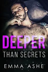 «Deeper Than Secrets» by Emma Ashe