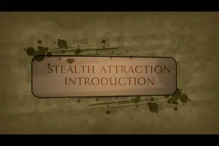 Stealth Attraction ZERO CHANCE OF REJECTION