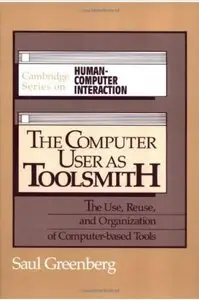 The Computer User as Toolsmith: The Use, Reuse and Organization of Computer-Based Tools [Repost]