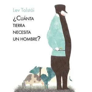 «¿Cuánta tierra necesita un hombre?» by Lev Tolstói